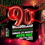 Immagine evento 90 WONDERLAND HYPE FEST – Villa del Conte (Pd) – Ingresso Gratuito a Villa del Conte (PD) May be a graphic of dancing and text that says 'ONDI ONDERLAND PAND ERLAN ERLA LANDWOL LANDWONDERLAN 90 കുാർ് Wル VON WONDE WONDERLAND 19:30 30 1:00 //LASER HEROES //SUMMEN 190 DERLAND SEASON LPRIMO FORMAI ANNI 90 D' ITALIA SABATO 29 AGOSTO ቁ HYPE FEST VILLA DEL CONIE ΠΣΥΜИΙCA: : PADOVA KibeamZr KibeamZroJUE 西2使用 2082032.水事 2024 MIGLIOR FORMAT MIGLIOR ANNI90 FORINDO MENTO D'ITALIA 'ITALIA 당산 당선 cuMeHuK'
