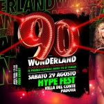 Immagine evento 90 WONDERLAND HYPE FEST – Villa del Conte (Pd) – Ingresso Gratuito a Villa del Conte (PD) May be a graphic of dancing and text that says 'ONDI ONDERLAND PAND ERLAN ERLA LANDWOL LANDWONDERLAN 90 കുാർ് Wル VON WONDE WONDERLAND 19:30 30 1:00 //LASER HEROES //SUMMEN 190 DERLAND SEASON LPRIMO FORMAI ANNI 90 D' ITALIA SABATO 29 AGOSTO ቁ HYPE FEST VILLA DEL CONIE ΠΣΥΜИΙCA: : PADOVA KibeamZr KibeamZroJUE 西2使用 2082032.水事 2024 MIGLIOR FORMAT MIGLIOR ANNI90 FORINDO MENTO D'ITALIA 'ITALIA 당산 당선 cuMeHuK'