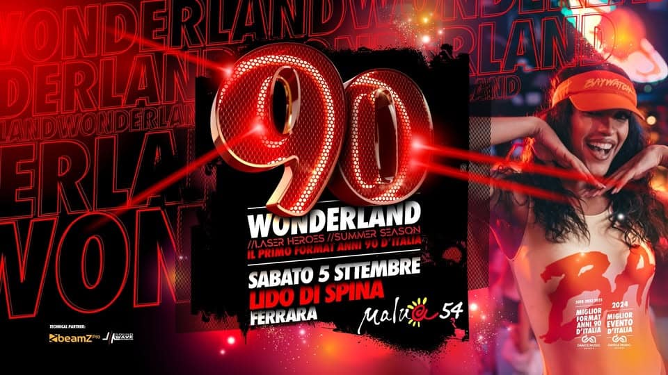 Evento 90 WONDERLAND Lido di Spina (Fe) – Malua 54 Laser Heroes Tour Locandina 90 WONDERLAND Lido di Spina (Fe) – Malua 54 Laser Heroes Tour - sabato 5 settembre ore 21:00 - 02:00
