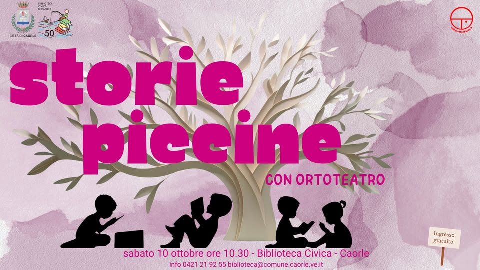 Evento A Caorle Ortoteatro presenta STORIE PICCINE Locandina A Caorle Ortoteatro presenta STORIE PICCINE - sabato 10 ottobre ore 10:30 - 12:30