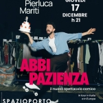 Immagine evento “ABBI PAZIENZA” il nuovo spettacolo di Pierluca Mariti a Taranto (TA) "ABBI PAZIENZA" il nuovo spettacolo di Pierluca Mariti a Taranto (TA) il 17 settembre 2026