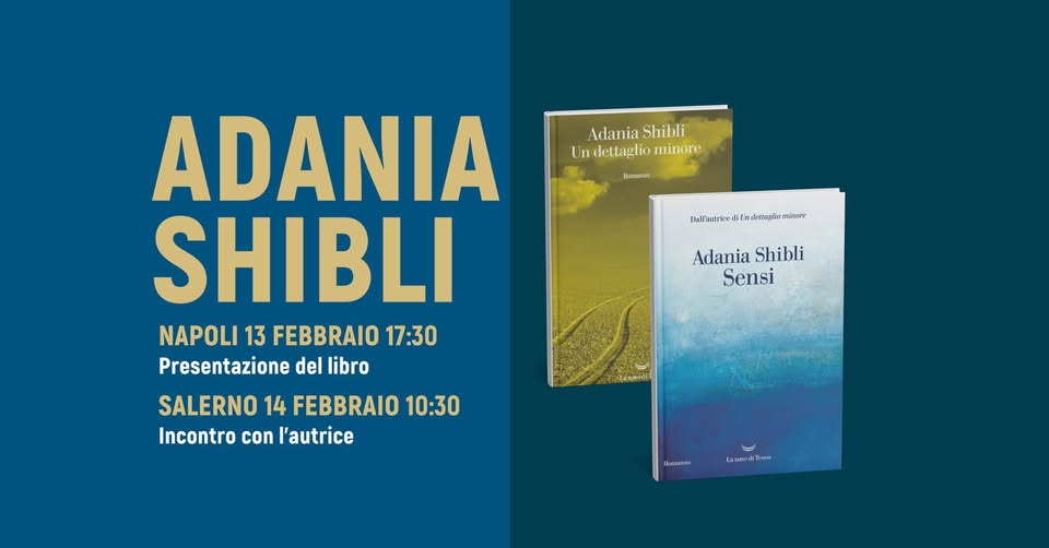 Evento Adania Shibli a Napoli e Salerno. 13/14 febbraio Locandina Adania Shibli a Napoli e Salerno. 13/14 febbraio - da giovedì 13 febbraio - venerdì 14 febbraio 2025 ore 17:30 ore 12:30