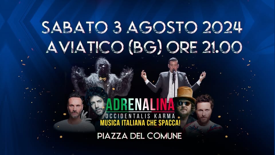 Evento ADRENALINA musica italiana – Aviatico Locandina ADRENALINA musica italiana – Aviatico - sabato 3 agosto ore 21:00 - 23:00