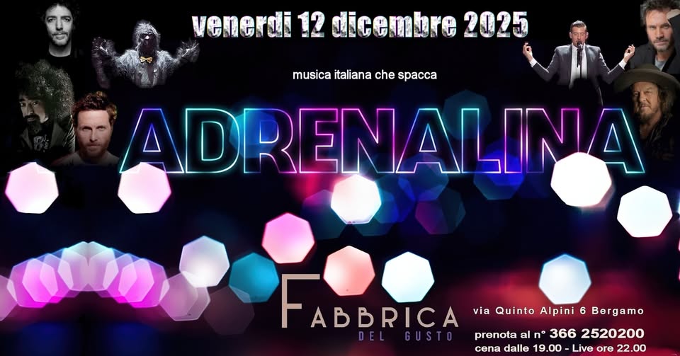 Evento ADRENALINA musica italiana che spacca – Bergamo Locandina ADRENALINA musica italiana che spacca – Bergamo - venerdì 12 dicembre ore 22:00 - 00:00