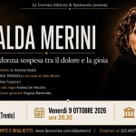 Immagine evento Alda Merini a Isera (Trento) va in scena “Una donna sospesa tra il dolore e la gioia” a Reviano (TN) Alda Merini a Isera (Trento) va in scena "Una donna sospesa tra il dolore e la gioia" a Reviano (TN) il 9 ottobre 2026