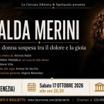 Immagine evento Alda Merini a Mira (Venezia) va in scena “Una donna sospesa tra il dolore e la gioia” a Mira, Italy (VE) Alda Merini a Mira (Venezia) va in scena "Una donna sospesa tra il dolore e la gioia" a Mira, Italy (VE) il 17 ottobre 2026