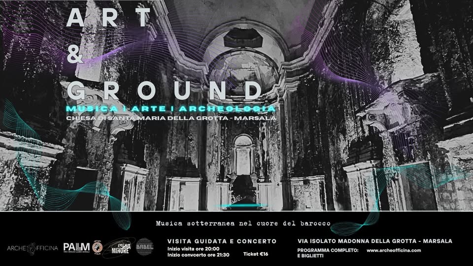 Evento Art&Ground 2026 – Musica, Arte e Archeologia nella chiesa semi – ipogea di Santa Maria della Grotta a Locandina Art&Ground 2026 – Musica, Arte e Archeologia nella chiesa semi – ipogea di Santa Maria della Grotta a - da sabato 18 luglio - sabato 5 settembre 2026 ore 20:30 ore 22:30