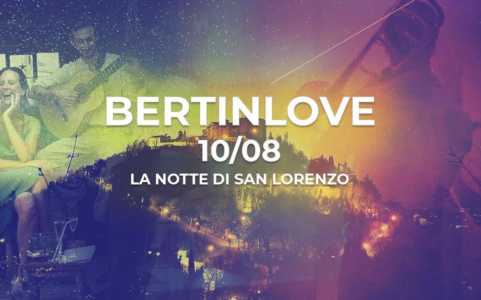 Evento Bertinlove – La notte di San Lorenzo Locandina Bertinlove – La notte di San Lorenzo - mercoledì 10 agosto ore 20:30 - 22:30