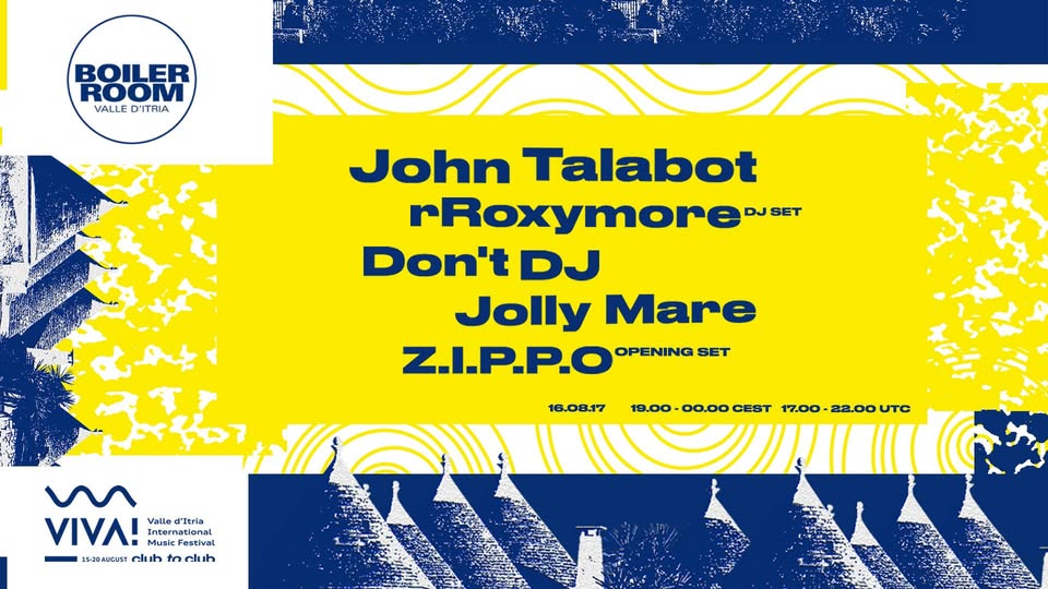 Evento Boiler Room x VIVA! Festival – Valle d’Itria Locandina Boiler Room x VIVA! Festival – Valle d’Itria - mercoledì 16 agosto ore 18:00 - 23:55