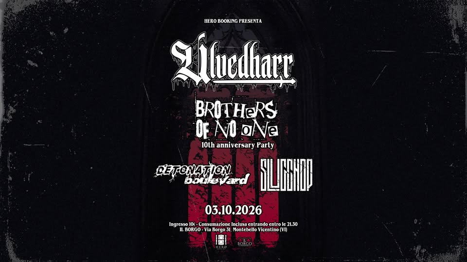 Evento Brothers Of No One 10Th Anniversary Party W – Ulvedharr Detonation Boulevard Slugchop Il Borgo Locandina Brothers Of No One 10Th Anniversary Party W – Ulvedharr Detonation Boulevard Slugchop Il Borgo - sabato 3 ottobre ore 20:00 - 00:30