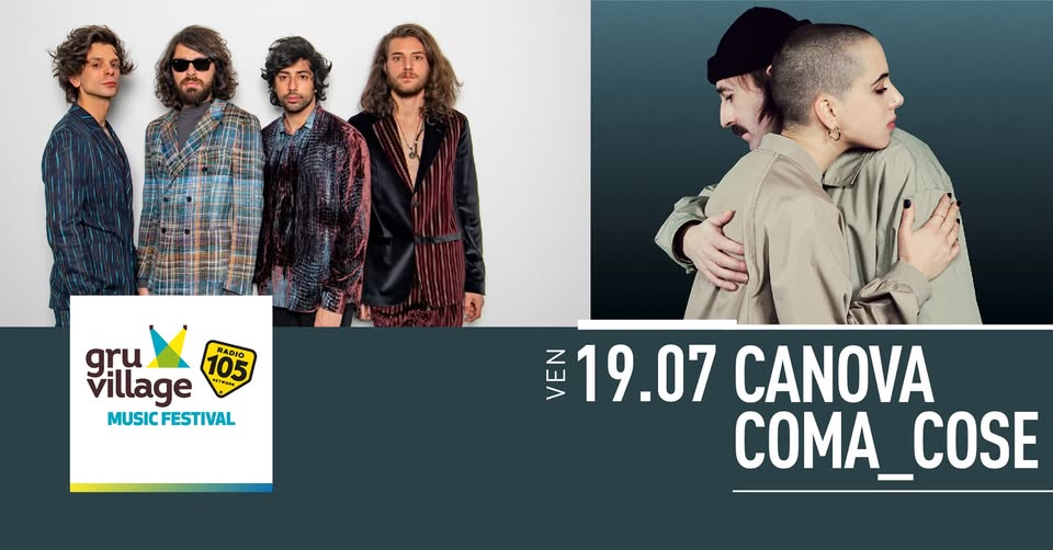 Evento Canova – Coma Cose @GruVillage105 Music Festival Locandina Canova – Coma Cose @GruVillage105 Music Festival - venerdì 19 luglio ore 22:00 - 01:00