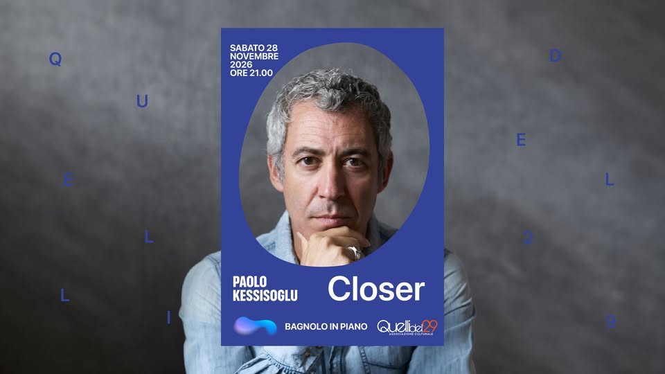 Evento CLOSER Teatro Comunale di Bagnolo in Piano Locandina CLOSER Teatro Comunale di Bagnolo in Piano - sabato 28 novembre ore 21:00 - 23:00