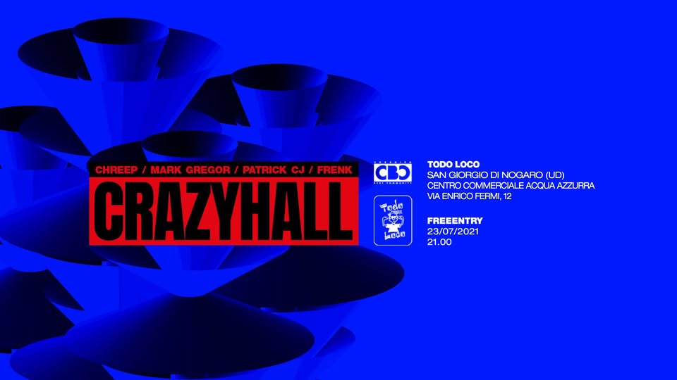 Evento Crazy Hall 3 W – Mark Gregor, Chreep, Frenk & Patrick Cj Locandina Crazy Hall 3 W – Mark Gregor, Chreep, Frenk & Patrick Cj - venerdì 23 luglio ore 21:00 - 23:00
