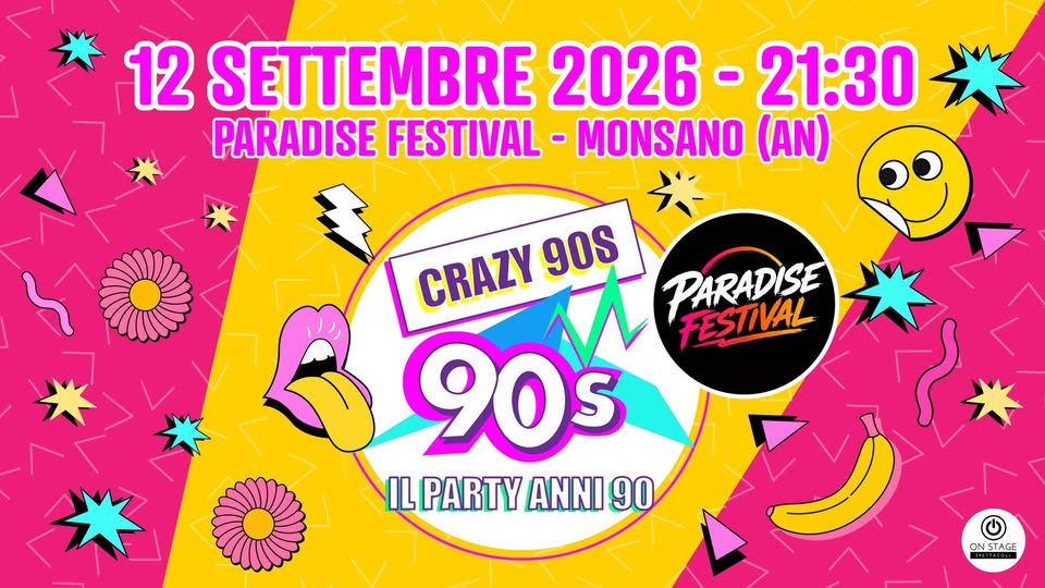 Evento Crazy90s @Paradise Festival – MONSANO (AN) Locandina Crazy90s @Paradise Festival – MONSANO (AN) - sabato 12 settembre ore 21:30 - 23:30