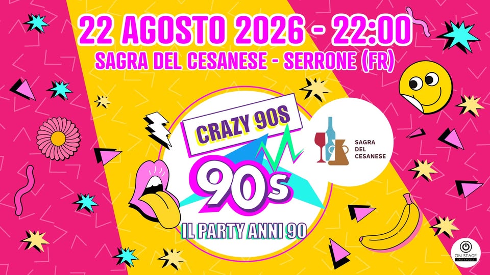 Evento Crazy90S @Sagra Del Cesanese – Serrone (Fr) Locandina Crazy90S @Sagra Del Cesanese – Serrone (Fr) - sabato 22 agosto ore 22:00 - 00:00