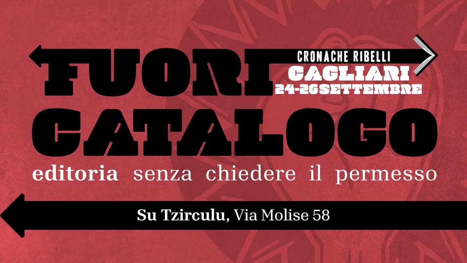 Evento Cronache Ribelli a Cagliari – Rassegna Fuori Catalogo Locandina Cronache Ribelli a Cagliari – Rassegna Fuori Catalogo - da giovedì 24 settembre - sabato 26 settembre 2026 ore 18:00 ore 23:00