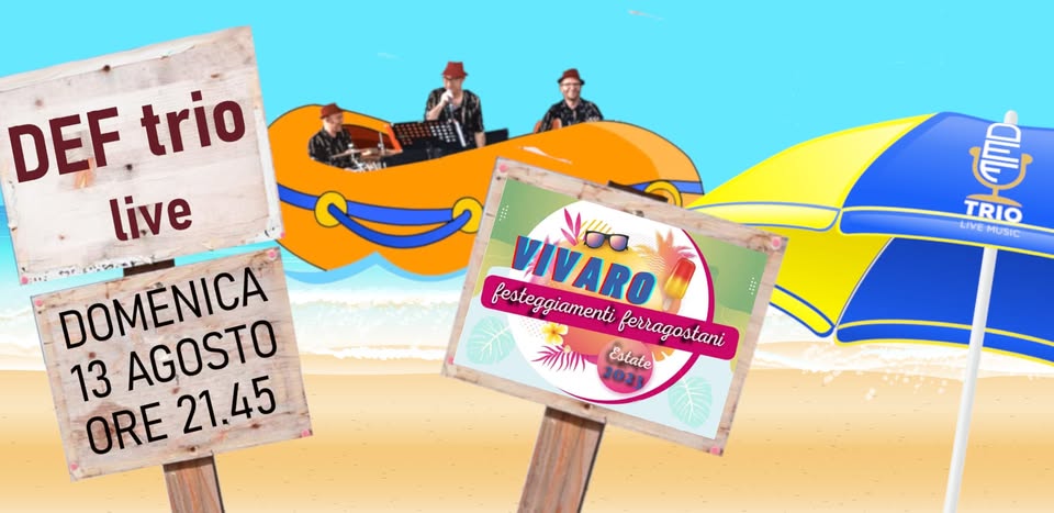 Evento DEF Trio @Vivaro – Festeggiamenti Ferragostani!!! Locandina DEF Trio @Vivaro – Festeggiamenti Ferragostani!!! - domenica 13 agosto ore 21:45 - 23:45