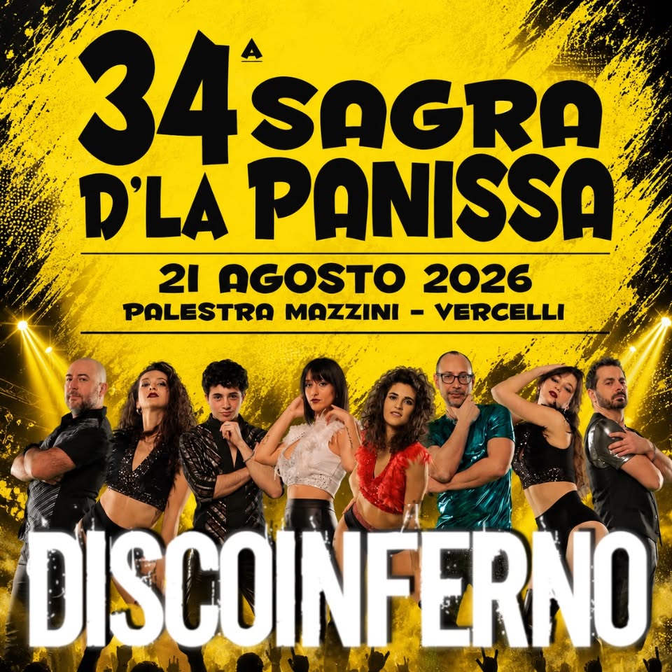 Evento DiscoInferno 34a Sagra d’la Panissa (Vercelli) Locandina DiscoInferno 34a Sagra d’la Panissa (Vercelli) - venerdì 21 agosto ore 21:00 - 23:00