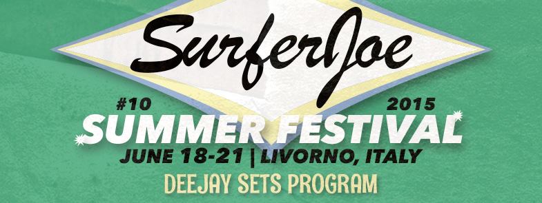 Evento Djs Program At Surfer Joe Summer Festival 2015 – Livorno, Italy Locandina Djs Program At Surfer Joe Summer Festival 2015 – Livorno, Italy - da venerdì 19 giugno - domenica 21 giugno 2015 ore 18:00 ore 01:00