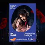 Immagine evento DOVE NASCE LA MAGIA Teatro Astoria di Fiorano Modenese a Fiorano Modenese (MO) May be pop art of text that says "SABATO17 17 OTTOBRE 2026 2026 ORE 21.00 DUO MAGIQUE Dove Dovenasce nasce la Magia FIORANOMODENESE FIORANO MODENESE quebe M LIKE Quelibe29 N"