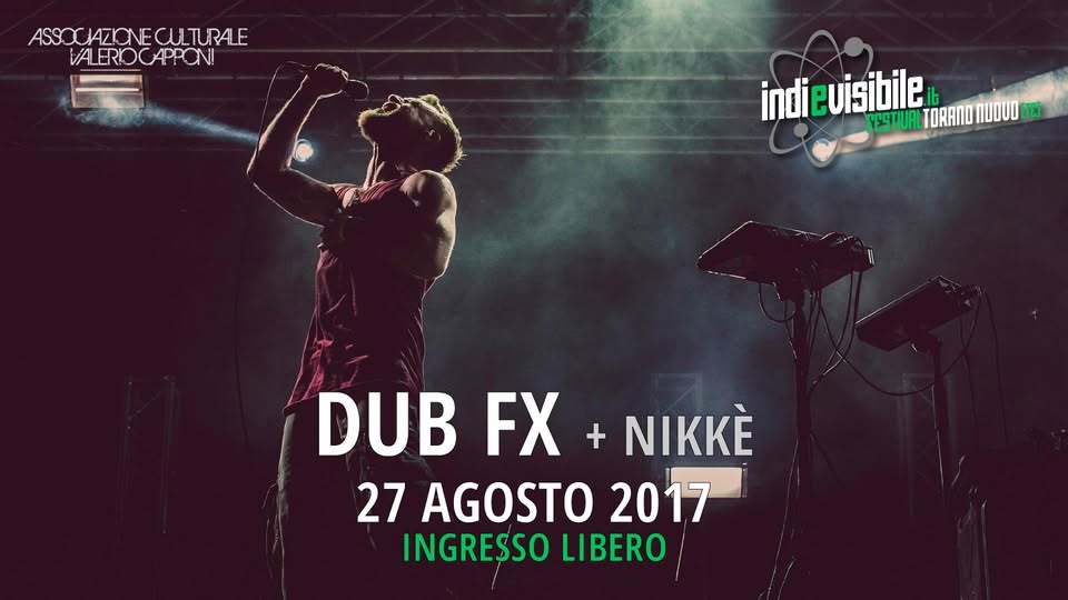 Evento DUB Fx Live at INDIeVISIBILE festival – Free Entry Locandina DUB Fx Live at INDIeVISIBILE festival – Free Entry - domenica 27 agosto ore 22:00 - 02:00