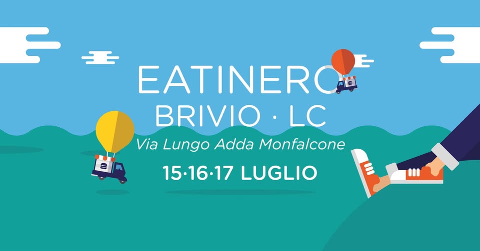 Evento Eatinero Brivio 2022 – Festival del Cibo di Strada Locandina Eatinero Brivio 2022 – Festival del Cibo di Strada - da venerdì 15 luglio - domenica 17 luglio 2022 ore 18:00 ore 23:45