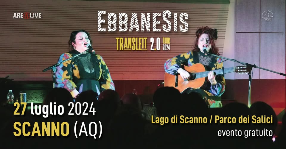 Evento Ebbanesis Tour 2024 – Scanno (Aq) Locandina Ebbanesis Tour 2024 – Scanno (Aq) - sabato 27 luglio ore 21:00 - 23:00