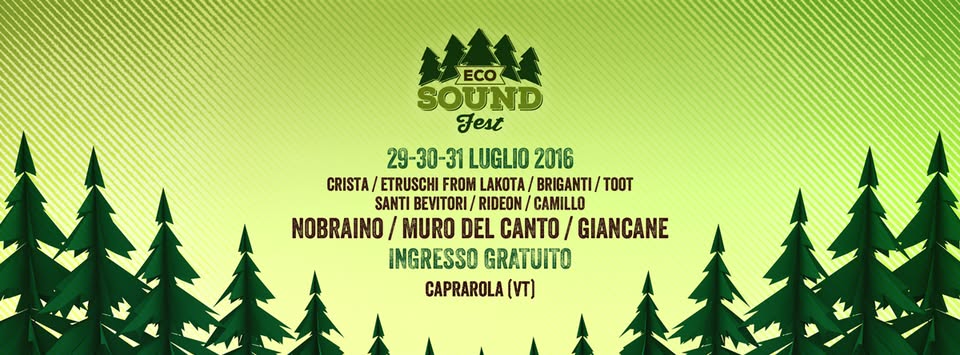 Evento Eco Sound Fest 29 30 31 Luglio 2016 Locandina Eco Sound Fest 29 30 31 Luglio 2016 - da venerdì 29 luglio - sabato 30 luglio 2016 ore 19:00 ore 00:00