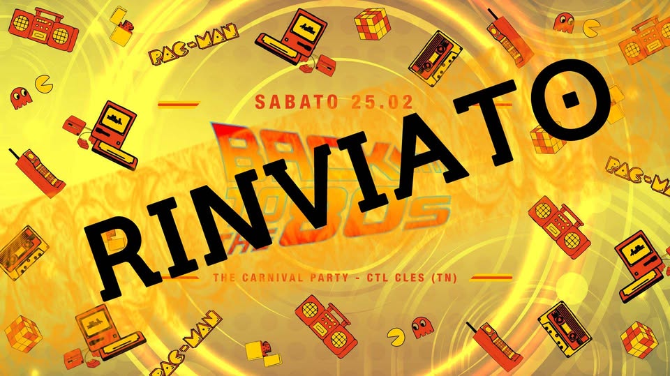 Evento Evento Rinviato BACK to the 80s – The Carnival Party Locandina Evento Rinviato BACK to the 80s – The Carnival Party - sabato 25 febbraio ore 20:00 - 02:00
