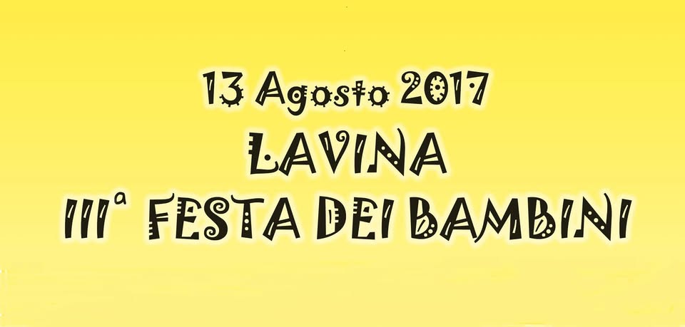 Evento Festa dei Bambini a Lavina Locandina Festa dei Bambini a Lavina - domenica 13 agosto ore 15:00 - 18:00