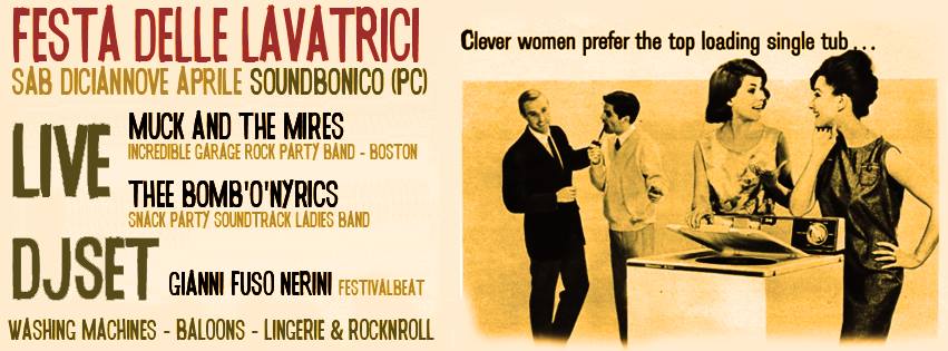 Evento Festa Delle Lavatrici Muck And The Mires Thee Bomb’o’nyrics Gianni Fuso 19/4 – Soundbonico – Piacenza Locandina Festa Delle Lavatrici Muck And The Mires Thee Bomb’o’nyrics Gianni Fuso 19/4 – Soundbonico – Piacenza - sabato 19 aprile ore 21:30 - 03:00