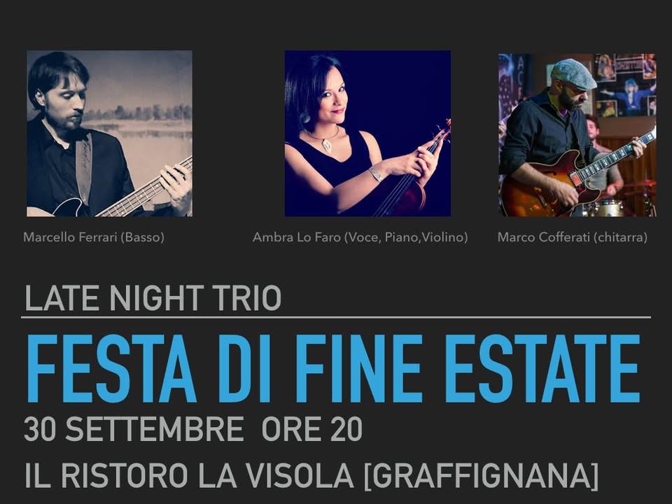 Evento Festa di Fine Estate con Late Night Trio @IlRistoro Locandina Festa di Fine Estate con Late Night Trio @IlRistoro - sabato 30 settembre ore 19:30 - 00:00