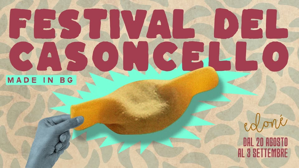 Evento Festival Del Casoncello – Made In Bg – Edoné Bergamo Locandina Festival Del Casoncello – Made In Bg – Edoné Bergamo - da giovedì 20 agosto - mercoledì 2 settembre 2026 ore 16:00 ore 00:00