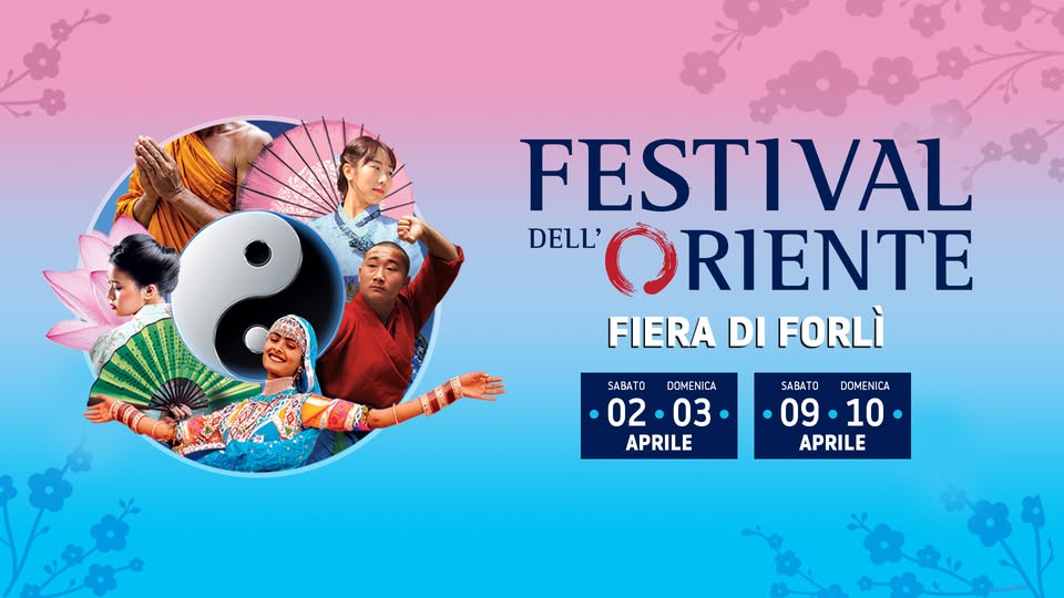 Evento Festival dell’Oriente – Forlì 2022 Locandina Festival dell’Oriente – Forlì 2022 - da sabato 2 aprile - domenica 10 aprile 2022 ore 10:30 ore 20:30