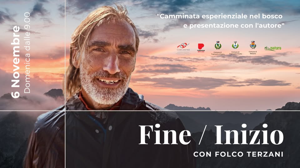 Evento FINE – INIZIO con Folco Terzani – Evento Finale ValMeduna 2022 Locandina FINE – INIZIO con Folco Terzani – Evento Finale ValMeduna 2022 - domenica 6 novembre ore 09:00 - 11:00