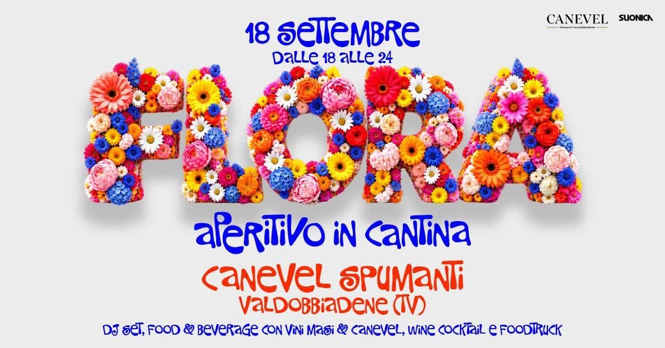 Evento FLORA – Canevel Spumanti, Valdobbiadene (TV) – 18 settembre 2026 Locandina FLORA – Canevel Spumanti, Valdobbiadene (TV) – 18 settembre 2026 - venerdì 18 settembre ore 18:00 - 23:59