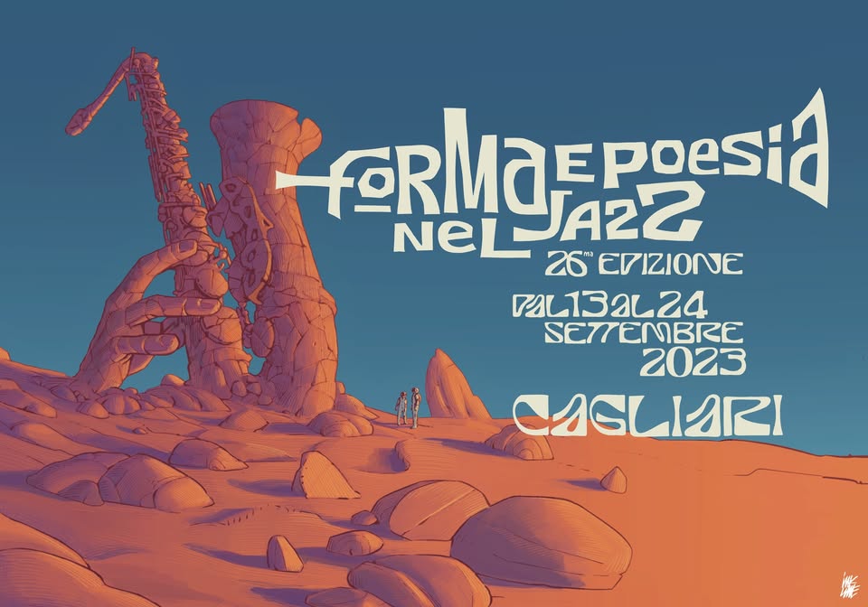 Evento Forma e Poesia nel Jazz Festival – XXVIma Edizione – dal 13 al 24 Settembre – Cagliari Locandina Forma e Poesia nel Jazz Festival – XXVIma Edizione – dal 13 al 24 Settembre – Cagliari - da mercoledì 13 settembre - domenica 24 settembre 2023 ore 09:00 ore 23:00