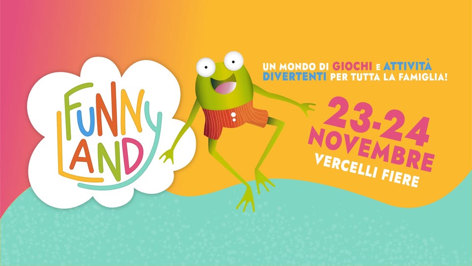 Evento Funny Land la fiera per bambini! – 23 e 24 novembre 2024 a Vercelli Fiere Locandina Funny Land la fiera per bambini! – 23 e 24 novembre 2024 a Vercelli Fiere - da sabato 23 novembre - domenica 24 novembre 2024 ore 10:00 ore 19:00