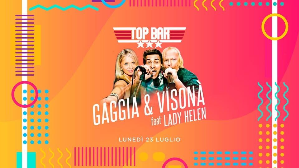 Evento Gaggia & Visonà feat. Lady Helen Locandina Gaggia & Visonà feat. Lady Helen - lunedì 23 luglio ore 21:30 - 01:00