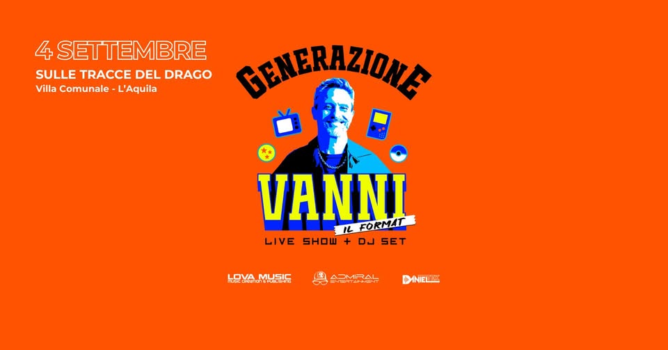 Evento Generazione Vanni – Sulle Tracce del Drago (L’Aquila) Locandina Generazione Vanni – Sulle Tracce del Drago (L’Aquila) - venerdì 4 settembre ore 22:00 - 00:00