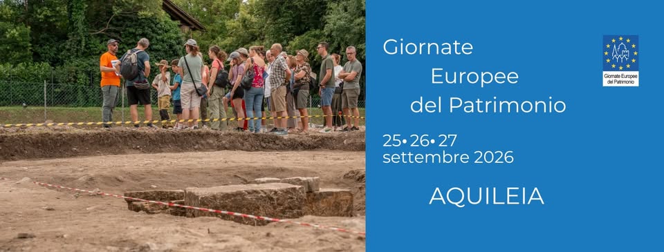 Evento Giornate Europee del Patrimonio 2026 – Aquileia Locandina Giornate Europee del Patrimonio 2026 – Aquileia - venerdì 25 settembre ore 09:00 - 11:00