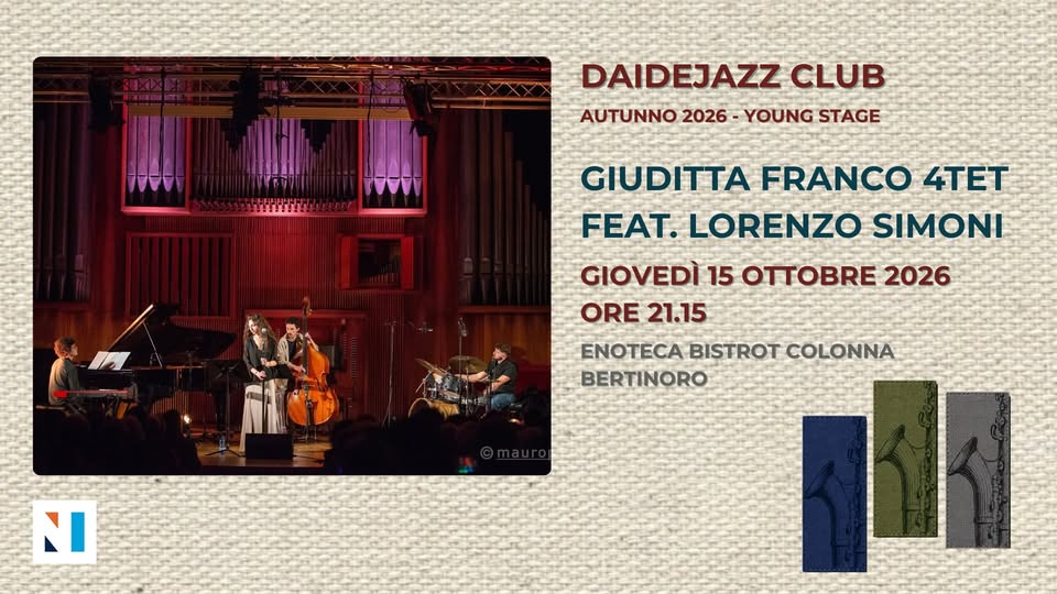 Evento Giuditta Franco 4Tet Feat. Lorenzo Simoni Locandina Giuditta Franco 4Tet Feat. Lorenzo Simoni - giovedì 15 ottobre ore 21:15 - 23:15