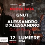 Immagine evento GNUT & Alessandro D’Alessandro live – Lumiere – Pisa a Pisa (PI) No photo description available.