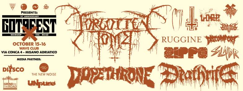 Evento GOTR FEST X con Forgotten Tomb Dopethrone Deathrite Zippo Discomfort Slander Ruggine Loro Messa Lambs Ticdb Mannaia Locandina GOTR FEST X con Forgotten Tomb Dopethrone Deathrite Zippo Discomfort Slander Ruggine Loro Messa Lambs Ticdb Mannaia - da sabato 15 ottobre - domenica 16 ottobre 2016 ore 19:30 ore 23:00
