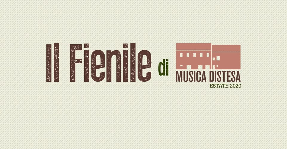 Evento Il Fienile di Musica Distesa 2020 Locandina Il Fienile di Musica Distesa 2020 - da venerdì 31 luglio - venerdì 21 agosto 2020 ore 19:00 ore 23:00