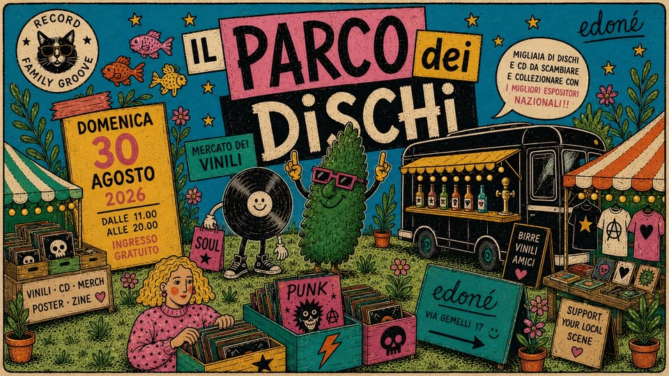 Evento IL PARCO DEI DISCHI La fiera del vinile all’Edoné! Locandina IL PARCO DEI DISCHI La fiera del vinile all’Edoné! - domenica 30 agosto ore 11:00 - 21:00