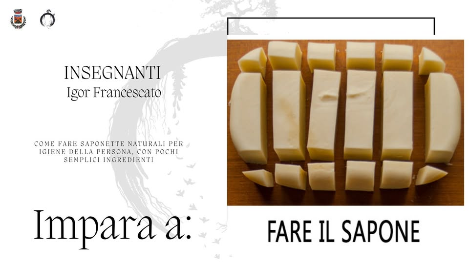 Evento Impara a fare il Sapone Locandina Impara a fare il Sapone - da lunedì 17 aprile - sabato 20 maggio 2023 ore 20:30 ore 12:00