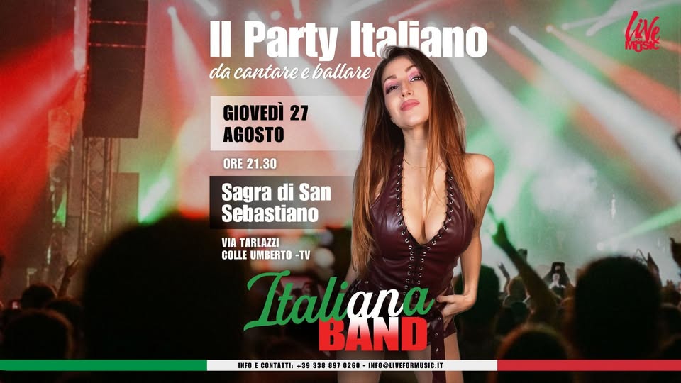 Evento Italiana Band Sagra di San Sebastiano, Colle Umberto Locandina Italiana Band Sagra di San Sebastiano, Colle Umberto - giovedì 27 agosto ore 21:45 - 23:45