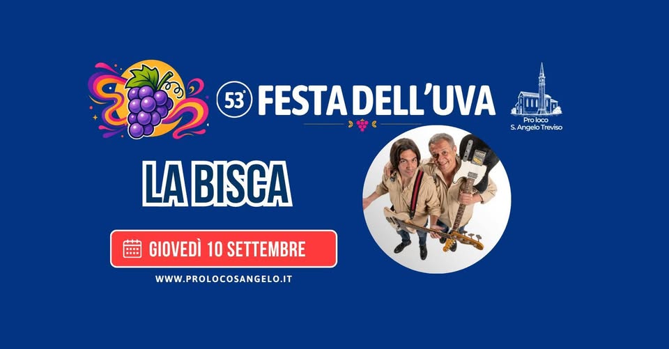 Evento La Bisca Live 53A Festa Dell’uva 2026 Locandina La Bisca Live 53A Festa Dell’uva 2026 - giovedì 10 settembre ore 19:30 - 21:30