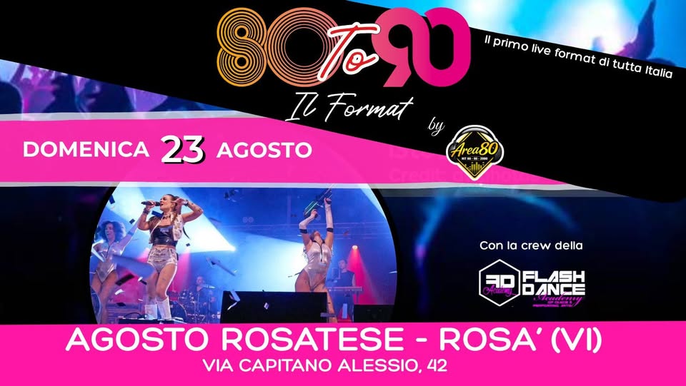 Evento Live Format 80 To 90 By Area80@Agosto Rosatese – Rosà(Vi) Locandina Live Format 80 To 90 By Area80@Agosto Rosatese – Rosà(Vi) - domenica 23 agosto ore 21:00 - 23:00